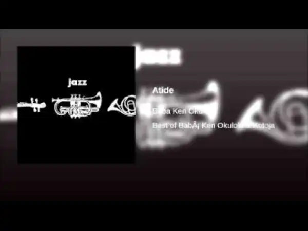 Babá Ken Okulolo - Atide